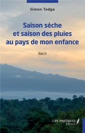 Saison Seche Et Saison Des Pluies Au Pays De Mon Enfance - Recit