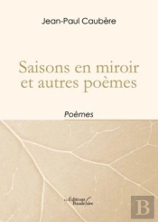 Saisons En Miroir Et Autres Poemes