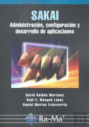 Sakai. Administración, Configuración Y Desarrollo De Aplicaciones