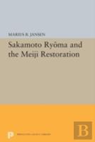 Sakamato Ryoma And The Meiji Restoration