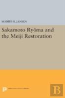 Sakamato Ryoma And The Meiji Restoration