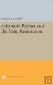 Sakamato Ryoma And The Meiji Restoration