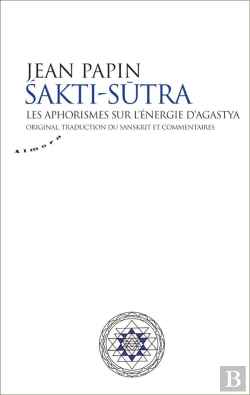 Bertrand.pt - Sakti-Sutra ; Les Aphorismes Sur L'Énergie D'Agastya