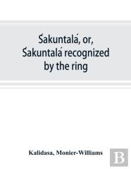 Sakuntala, Or, Sakuntala Recognized By The Ring
