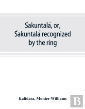 Sakuntala, Or, Sakuntala Recognized By The Ring