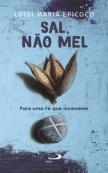 Sal, Não Mel 
