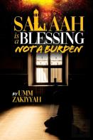 Salaah Is A Blessing, Not A Burden