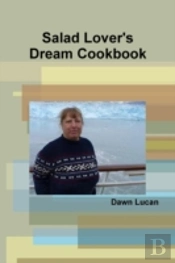 Salad Lover'S Dream Cookbook