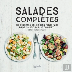 Bertrand.pt - Salades Complètes ; 100 Recettes Délicieuses Pour Faire D'Une Salade Un Plat Complet !