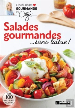 Bertrand.pt - Salades Gourmandes... Sans Laitue ! Nos 100 Meilleures Recettes