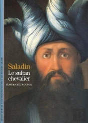 Saladin ; Le Sultan Chevalier