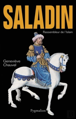 Bertrand.pt - Saladin : Rassembleur De L'Islam