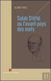 Salah Stétié Ou L'Avant-Pays Des Mots