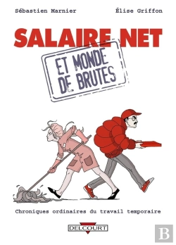 Bertrand.pt - Salaire Net Et Monde De Brutes ; Chroniques Ordinaires Du Travail Temporaire