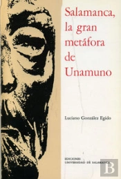 Salamanca, La Gran Metáfora De Unamuno