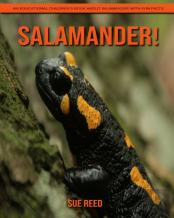 Salamander! An Educational Children'S Book About Salamander With Fun Facts