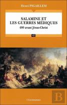 Salamine Et Les Guerres Médiques : 480 Avant Jésus-Christ