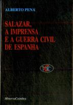 Salazar, a Imprensa e a Guerra Civil de Espanha