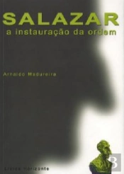 Salazar - A Instauração da Ordem
