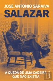 Salazar - A Queda de uma Cadeira que Não Existia