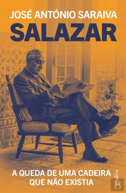 Bertrand.pt - Salazar - A Queda de uma Cadeira que Não Existia