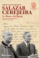 Salazar - Cerejeira a 'Força' da Igreja
