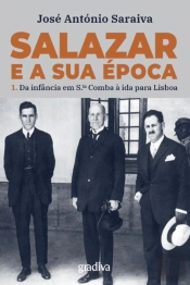 Salazar e a Sua Época - Volume 1