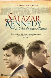 Salazar-Kenedy - A Crise de Uma Aliança