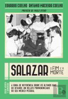 Salazar - O Fim e a Morte