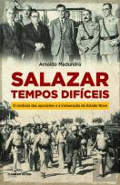 Salazar - Tempos Difíceis