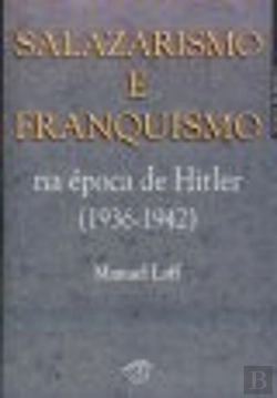 Bertrand.pt - Salazarismo e Franquismo na Época de Hitler