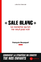 « Sale Blanc » : Le Racisme Qu'On Ne Veut Pas Voir