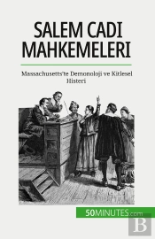 Salem Cadi Mahkemeleri : Massachusetts'Te Demonoloji Ve Kitlesel Histeri