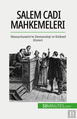 Bertrand.pt - Salem Cadi Mahkemeleri : Massachusetts'Te Demonoloji Ve Kitlesel Histeri