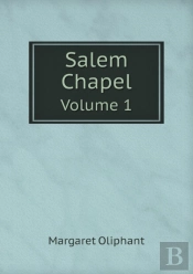 Salem Chapel Volume 1