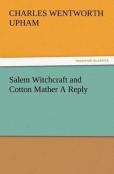 Salem Witchcraft And Cotton Mather A Reply