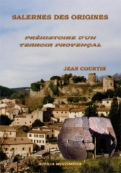 Salernes Des Origines - Prehistoire D'Un Terroir Provencal