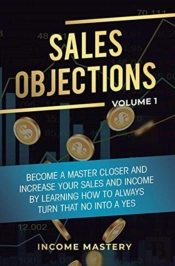 Sales Objections: Become A Master Closer