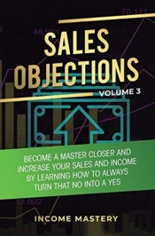 Sales Objections: Become A Master Closer