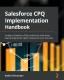 Salesforce Cpq Implementation Handbook
