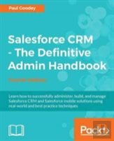 Salesforce Crm - The Definitive Admin Handbook