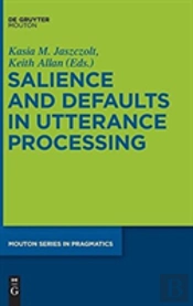 Salience And Defaults In Utterance Processing