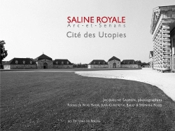 Bertrand.pt - Saline Royale ; Arc-Et-Senans ; Cité Des Utopies
