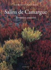 Salins De Camargue ; Territoires Convoités