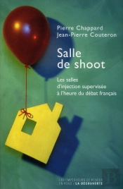 Salle De Shoot ; Les Salles D'Injection Supervisée À L'Heure Du Débat Français
