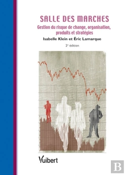 Bertrand.pt - Salle Des Marchés ; Gestion Du Risque De Change, Organisation, Produits Et Stratégies (2e Édition)
