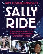 Sally Ride: A Photobiography Of America'S Pioneering Woman In Space