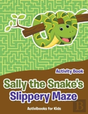 Sally The Snake'S Slippery Maze Activity Book