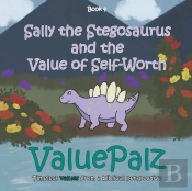 Sally The Stegosaurus And The Value Of Self Worth