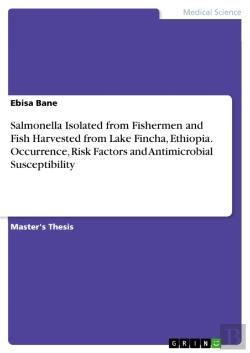 Bertrand.pt - Salmonella Isolated From Fishermen And Fish Harvested From Lake Fincha, Ethiopia. Occurrence, Risk Factors And Antimicrobial Susceptibility